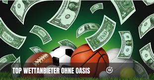 Wettanbieter ohne OASIS Die besten Alternativen im Sportwetten Wettanbieter ohne OASIS Die besten Alternativen im Sportwetten
