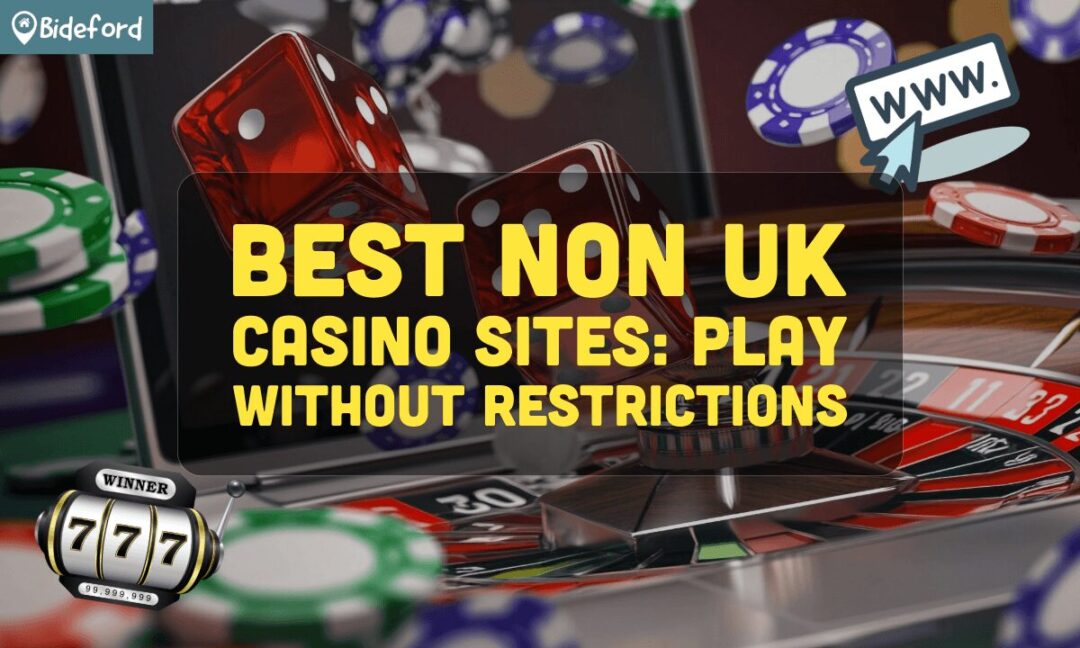 Exploring Non-UK Casinos A Guide for Enthusiastic Players