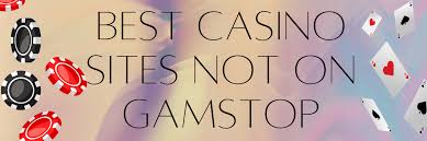Exploring Casinos not under GamStop Your Guide to Non-Restricted Gaming Exploring Casinos not under GamStop Your Guide to Non-Restricted Gaming