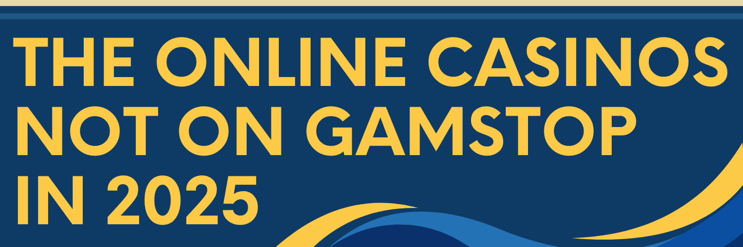 Verified Casinos Not on GamStop Your Guide to Playing Freely